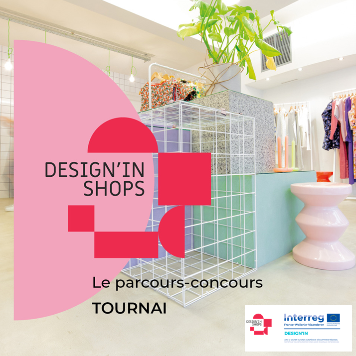 DESIGN IN SHOPS – Lancement du parcours-concours Tournai